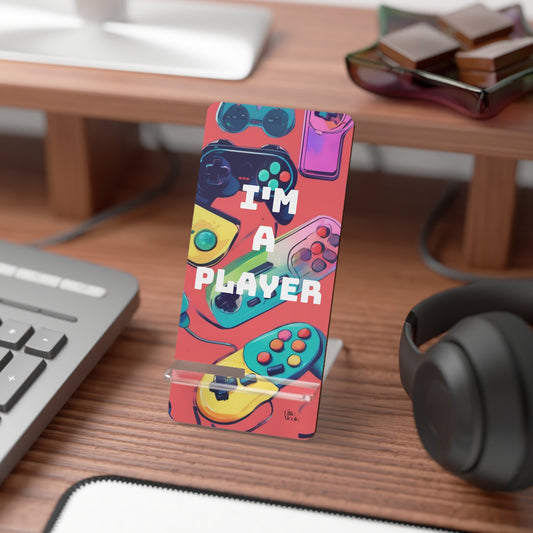 "I'm a player" Phone Stand