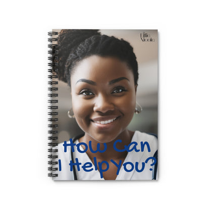 "How Can I help?" Spiral Notebook