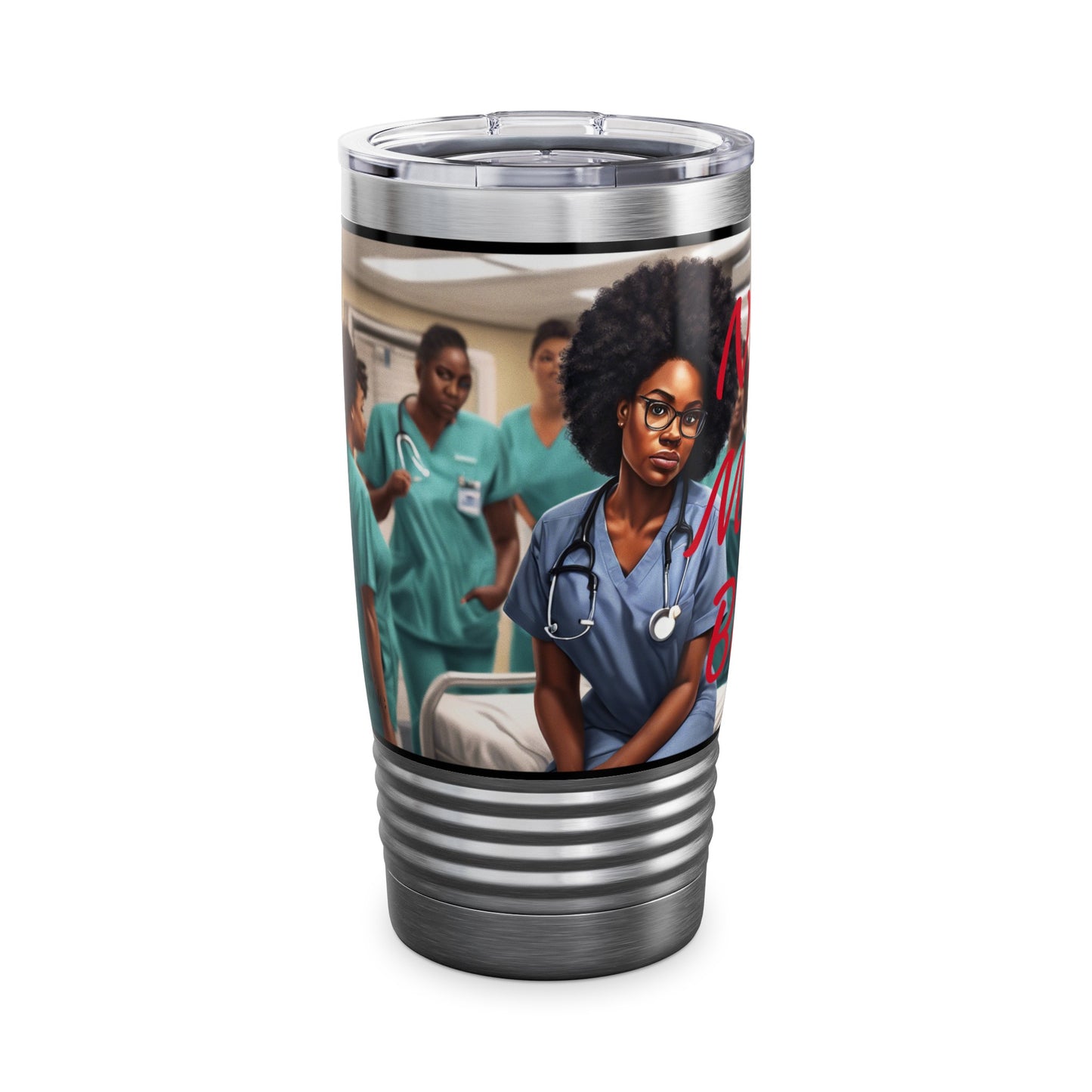 "Nurses Make it Better" Tumbler